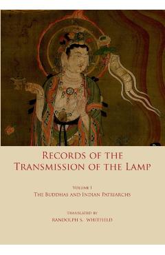 Record of the Transmission of the Lamp: Volume One: The Buddhas and indian patriarchs - Yang Yi