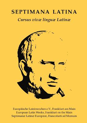 Septimana Latina: Cursus vivae linguae Latinae - Robert Maier