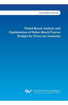 Coperta cărții 'Model-Based Analysis and Optimisation of Haber-Bosch Process Designs for Power-to-Ammonia - Izzat Iqbal Cheema'