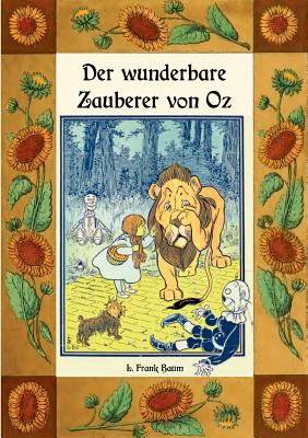 Der wunderbare Zauberer von Oz - Die Oz-Bücher Band 1: Deutsche Neuübersetzung von Maria Weber - L. Frank Baum