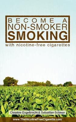 Become a non-smoker smoking: with nicotine-free cigarettes - www.TheNicotineFreeCigarette.com - Christine Engelbrecht