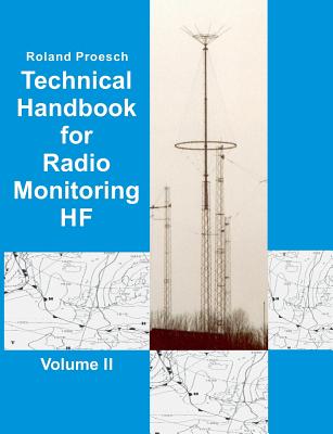 Technical Handbook for Radio Monitoring HF Volume II: Edition 2019 - Roland Proesch