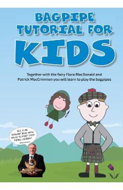 Bagpipe Tutorial for Kids: For absolute beginners from 6 years - Susy Klinger
