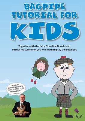 Bagpipe Tutorial for Kids: For absolute beginners from 6 years - Susy Klinger