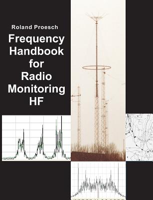 Frequency Handbook for Radio Monitoring HF - Roland Proesch