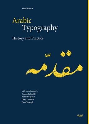 Arabic Typography: History and Practice - Titus Nemeth