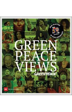 Poza produsului Greenpeace Views: 50 Years Fighting for a Better Planet - Delius Klasing