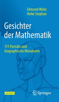 Gesichter Der Mathematik: 111 Porträts Und Biographische Miniaturen - Edmund Weitz