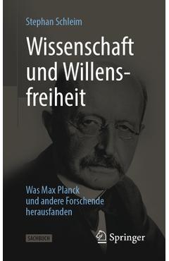 Coperta cărții 'Wissenschaft Und Willensfreiheit: Was Max Planck Und Andere Forschende Herausfanden - Stephan Schleim'