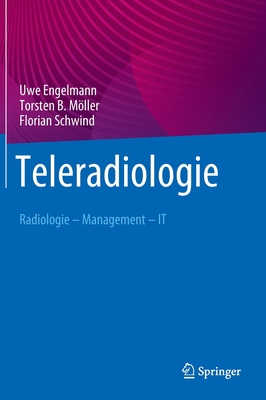 Teleradiologie: Radiologie - Management - It - Uwe Engelmann