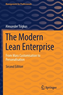 The Modern Lean Enterprise: From Mass Customisation to Personalisation - Alexander Tsigkas