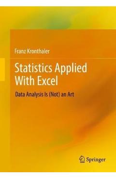 Coperta cărții 'Statistics Applied with Excel: Data Analysis Is (Not) an Art - Franz Kronthaler'