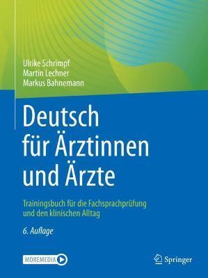 Deutsch Für Ärztinnen Und Ärzte: Trainingsbuch Für Die Fachsprachprüfung Und Den Klinischen Alltag - Ulrike Schrimpf