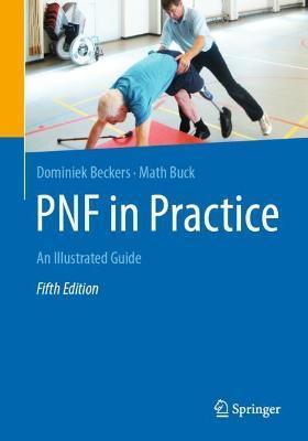 Pnf in Practice: An Illustrated Guide - Dominiek Beckers