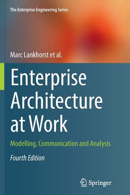 Enterprise Architecture at Work: Modelling, Communication and Analysis - Marc Lankhorst