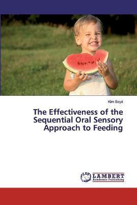 The Effectiveness of the Sequential Oral Sensory Approach to Feeding - Kim Boyd