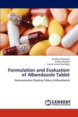Formulation and Evaluation of Albendazole Tablet - Sandhya Chaurasia