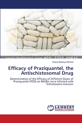 Efficacy of Praziquantel, the Antischistosomal Drug - Grace Naanyu Kisirkoi