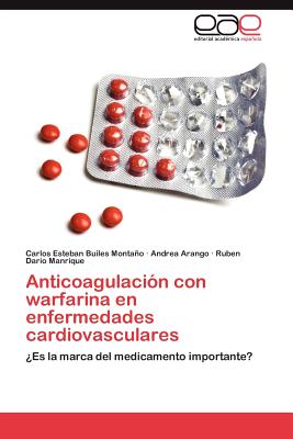 Anticoagulacion Con Warfarina En Enfermedades Cardiovasculares - Carlos Esteban Builes Monta O.