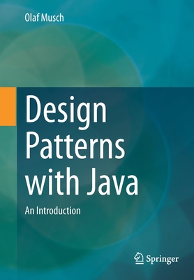 Design Patterns with Java: An Introduction - Olaf Musch