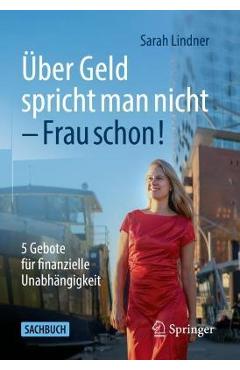 Coperta cărții 'Über Geld Spricht Man Nicht - Frau Schon!: 5 Gebote Für Finanzielle Unabhängigkeit - Sarah Lindner'