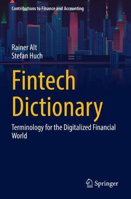 Fintech Dictionary: Terminology for the Digitalized Financial World - Rainer Alt