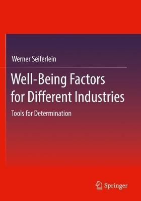 Well-Being Factors for Different Industries: Tools for Determination - Werner Seiferlein