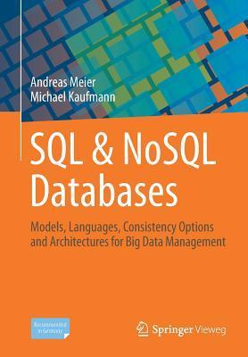 SQL & Nosql Databases: Models, Languages, Consistency Options and Architectures for Big Data Management - Andreas Meier