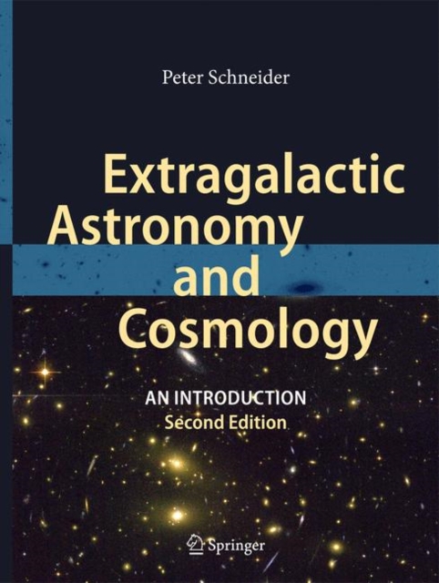 Extragalactic Astronomy and Cosmology: An Introduction - Peter Schneider