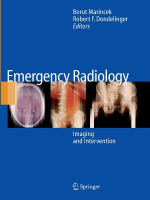 Emergency Radiology: Imaging and Intervention - Borut Marincek