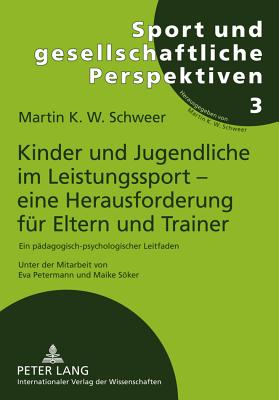 Coperta cărții 'Kinder Und Jugendliche Im Leistungssport - Eine Herausforderung Fuer Eltern Und Trainer: Ein Paedago'