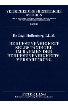 Poza produsului Berufsunfaehigkeit Selbstaendiger Im Rahmen Der Berufsunfaehigkeitsversicherung: Unter Besonderer Beruecksichtigung Der Betriebsumorganisationspflicht - Robert Koch