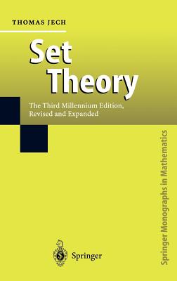 Set Theory: The Third Millennium Edition, Revised and Expanded - Thomas Jech