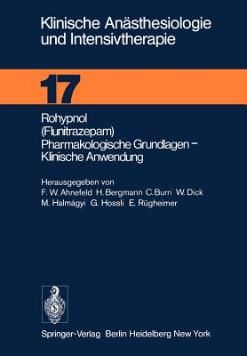 Rohypnol (Flunitrazepam), Pharmakologische Grundlagen, Klinische Anwendung - F. W. Ahnefeld
