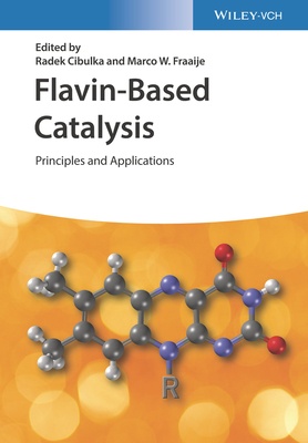 Flavin-Based Catalysis: Principles and Applications - Radek Cibulka