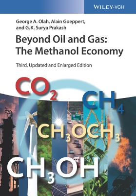 Beyond Oil and Gas: The Methanol Economy - George A. Olah