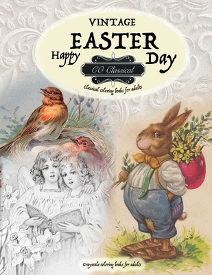 VINTAGE EASTER Classical coloring books for adults. Grayscale coloring books for adults: Realistic greyscale coloring books for adults - Co Classical