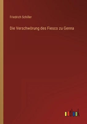 Die Verschwörung des Fiesco zu Genna - Friedrich Schiller