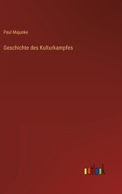 Geschichte des Kulturkampfes - Paul Majunke