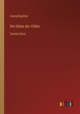 Die Sitten der V�lker: Zweiter Band - Georg Buschan