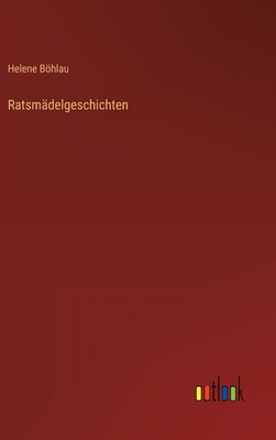 Ratsmädelgeschichten - Helene Böhlau