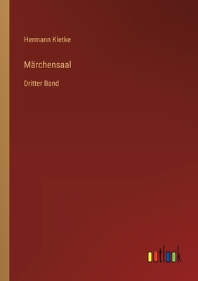 Märchensaal: Dritter Band - Hermann Kletke