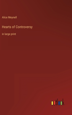 Hearts of Controversy: in large print - Alice Meynell