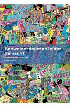 Coperta cărții 'Schweizerdeutsch leicht gemacht: S Schwiizerdüütsch vo Züri - Verena Schorn'