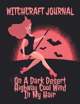 Witchcraft Journal: Journaling & Composition Notebook Pages For Witches & Wiccans To Write In Black Magic Secret Witchery - 8.5x11 Inches - Wendy Hallow
