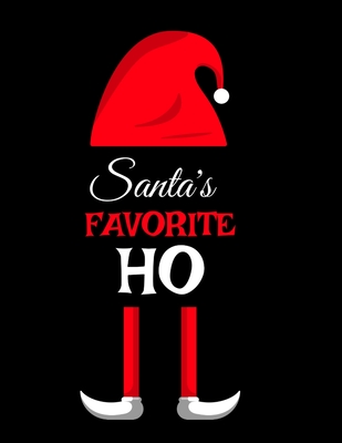 Santa's Favorite Ho: Ho Ho Ho Holiday Notebook To Write In Funny Holiday Santa Jokes, Quotes, Memories & Stories With Blank Lines, Ruled, 8 - Sugar Spice