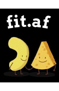 Coperta cărții 'fit.af: Food Journal And Fitness Diary - Gift For Weight Loss - My Fitness Journal - Hardcover Book To Write In Diet'