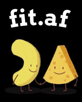 fit.af: Food Journal And Fitness Diary - Gift For Weight Loss - My Fitness Journal - Hardcover Book To Write In Diet Plans For - Honey Cupid