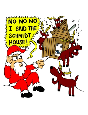 No No No I Said The Schmidt House: Funny Saying & Holiday Greetings Composition Notebook For Family Friends & Sibllings With Humor (Uncle, Aunt, Mom, - Dean Schmidt