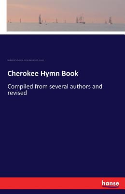 Cherokee Hymn Book: Compiled from several authors and revised - Elias Boudinot